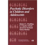 Psychotic Disorders in Children and Adolescents