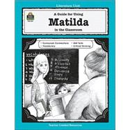Matilda: A Guide for Using in the Classroom