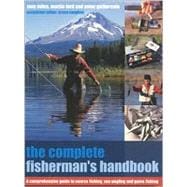 The Complete Fisherman's Handbook: A Comprehensive Guide to Coarse Fishing, Sea Angling and Game Fishing