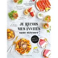 Je reçois mes invités sans stresser !