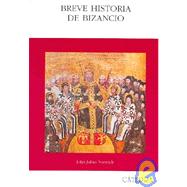 Breve Historia De Bizancio/ A Short History of Byzamtium