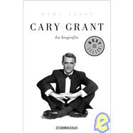 Cary Grant: La Biografia/ the Biography