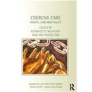 Coercive Care: Rights, Law and Policy