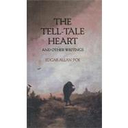 The Tell-Tale Heart and Other Writings