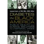 Diabetes in Black America : Public Health and Clinical Solutions to a National Crisis