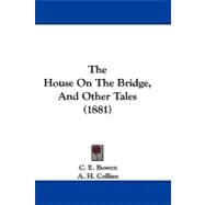 The House on the Bridge, and Other Tales