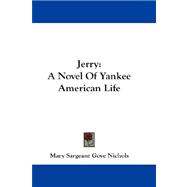 Jerry : A Novel of Yankee American Life