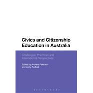 Civics and Citizenship Education in Australia Challenges, Practices and International Perspectives