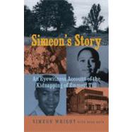 Simeon's Story An Eyewitness Account of the Kidnapping of Emmett Till