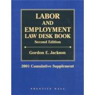 Labor and Employment Law Desk Book: 2001 Cumulative Supplement