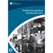 The Standard Occupational Classification (SOC) 2010 Vol 1 Structure and Descriptions of Unit Groups