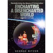 Enchanting a Disenchanted World : Revolutionizing the Means of Consumption