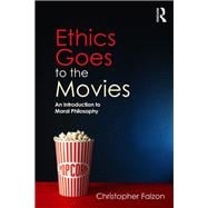 Ethics Goes to the Movies: An Introduction to Moral Philosophy