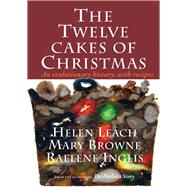 The Twelve Cakes of Christmas An evolutionary history, with recipes