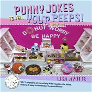 Punny Jokes To Tell Your Peeps! (Book 10)