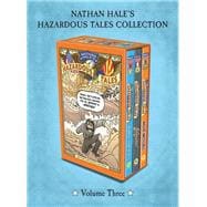 Nathan Hale's Hazardous Tales 3-Book Collection: Volume Three