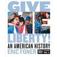 Give Me Liberty!: An American History (Brief Sixth Edition) (Vol. Volume Two),9780393418200