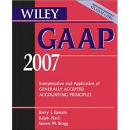 Wiley GAAP 2007: Interpretation and Application of Generally Accepted Accounting Principles