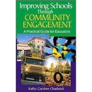 Improving Schools Through Community Engagement : A Practical Guide for Educators