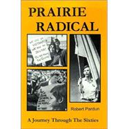 Prairie Radical : A Journey Through the Sixties