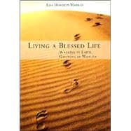 Living a Blessed Life : Walking in Faith, Growing in Wealth