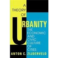 A Theory of Urbanity: The Economic and Civic Culture of Cities