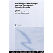 Old Europe, New Europe And The Transatlantic Security Agenda,9780415348201