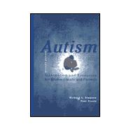 Autism : Information and Resources for Professionals and Parents