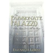 The Passionate Palazzo: When Rome Was All the Rage