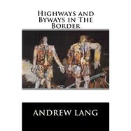 Highways and Byways in the Border