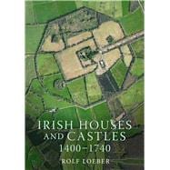 Irish Houses and Castles, 1400–1740