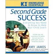 Second Grade Success Everything You Need to Know to Help Your Child Learn
