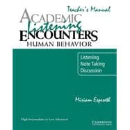 Academic Listening Encounters: Human Behavior Teacher's Manual: Listening, Note Taking, and Discussion