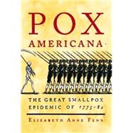Pox Americana The Great Smallpox Epidemic of 1775-82
