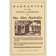 Narrative of the Captivity and the Restoration of Mrs. Mary Rowlandson