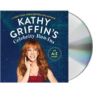 Kathy Griffin's Celebrity Run-Ins My A-Z Index
