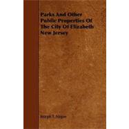 Parks and Other Public Properties of the City of Elizabeth New Jersey