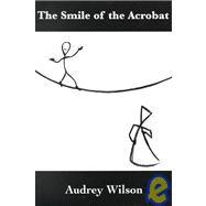The Smile of the Acrobat: England, Tallahassee, Europe