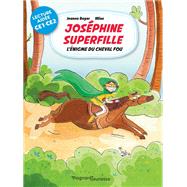 Joséphine Superfille 2 - L'énigme du cheval fou Lecture aidée
