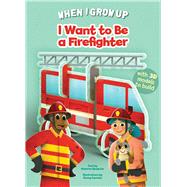 I Want to Be a Firefighter