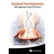 Statistical Thermodynamics with Applications to the Life Sciences