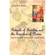 Rituals of Fertility and the Sacrifice of Desire: Nazarite Women's Performance in South Africa