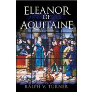 Eleanor of Aquitaine : Queen of France, Queen of England