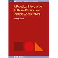 A Practical Introduction to Beam Optics and Particle Accelerators