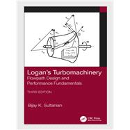 Logan's Turbomachinery: Flowpath Design and Performance Fundamentals, Third Edition