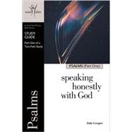 Psalms (Part One) : Speaking Honestly with God