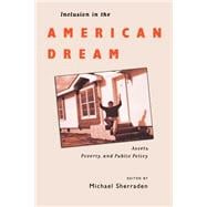 Inclusion in the American Dream Assets, Poverty, and Public Policy