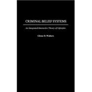 Criminal Belief Systems : An Integrated-Interactive Theory of Lifestyles
