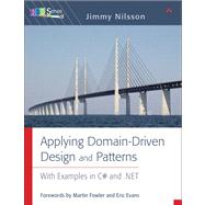 Applying Domain-Driven Design and Patterns With Examples in C# and .NET