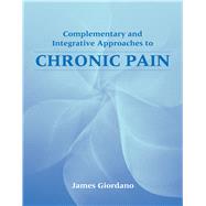 Chronic Pain: A Complementary and Integrative Medical Approach